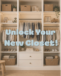 A styled closet organizer with open shelving, hanging children's clothing, woven storage baskets, folded textiles, and decorative items. Large overlaid text reads 'Unlock Your New Closet!'.